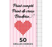 Carnet de Grilles pour Point de Croix et Broderie: Carnet de Dessin pour Créations au Point de Croix, Broderie, Travaux D'aiguille - 50 Grilles + 50 Fiches de Notes
