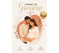 Carnet de Grossesse à Deux - Édition Premium: Journal de grossesse complet et en couleur avec souvenirs des futurs parents, émotions, photos, lettres ... (Série Fertilité, Grossesse & Parentalité)