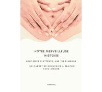 Carnet de Grossesse et Bébé - Carnet de Souvenirs à Remplir | De la Grossesse aux Premières Années de Bébé | Ideal pour Future Maman, Naissance & Baby ... aux premières années de bébé (0 à 5 ans)