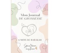 Carnet de grossesse musulman : Journal de maternité islamique (naissance et première année de bébé): Invocations, souvenirs et suivi mois par mois - Cadeau idéal future maman