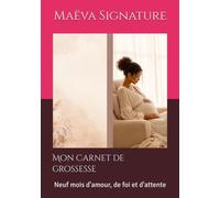 Carnet de grossesse: Neuf mois d'amour, de foi et d'attente