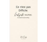 Carnet de Journaling, Mon Cozy Journal-Le Guide du Journaling, Ce n'est pas Difficile, C'est juste nouveau: 446 pages, Couverture Rigide, Edition White Leather, 365 jours