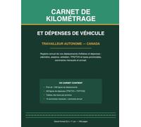 Carnet de kilométrage et dépenses de véhicule - Travailleur autonome Canada: Registre annuel des déplacements d'affaires | Odomètre, essence, ... taxes provinciales | Grand format 8,5 x 11 po