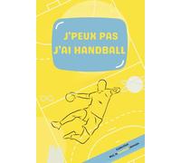 Carnet de l’Entraîneur de Handball: Planification des Entraînements, Schémas Tactiques, Suivi de saisons - Outil de Coaching pour Clubs et Coachs - J'peux pas j'ai handball - 150 pages.