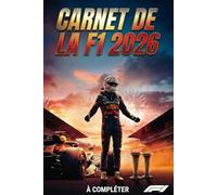 Carnet de la F1 2026: Un carnet interactif pour vibrer au rythme de chaque course de la saison 2026