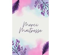 Carnet de la Maîtresse : Organisation, Coloriage & Créativité: Journal idéal pour enseignantes - Agenda avec sommaire, pages de notes, et espaces de coloriage et peinture