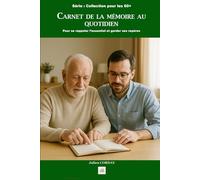 CARNET DE LA MÉMOIRE AU QUOTIDIEN: Pour se rappeler l’essentiel et garder ses repères. (La collection des 60+)