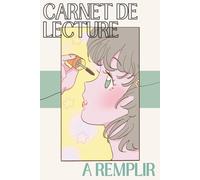 Carnet de lecture à remplir pour 120 livres: Journal de lecture à compléter avec 120 fiches, wishlist, bilans...
