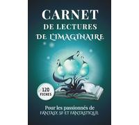 Carnet de lecture de l'imaginaire: conçu pour les passionnés de Fantasy, Fantastique et Science-Fiction
