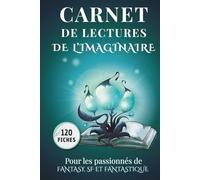 Carnet de lecture de l'imaginaire: conçu pour les passionnés de Fantasy, Fantastique et Science-Fiction