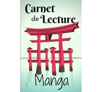 Carnet de Lecture Manga: Journal de lecture à remplir pour organiser vos avis et envies | Edition spéciale pour Manga