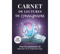 Carnet de lectures de l’imaginaire: conçu pour les passionnés de Fantasy, Fantastique et Science-Fiction