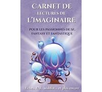 Carnet de lectures de l'Imaginaire : pour les passionnés de SF, fantasy et fantastique: 120 fiches à compléter et plus encore !