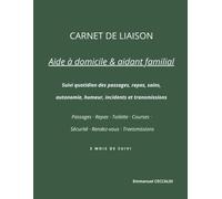 CARNET DE LIAISON Aide à domicile & aidant familial: Suivi quotidien des passages, repas, soins, autonomie, humeur, incidents et transmissions ... Rendez-vous Transmissions 3 MOIS DE SUIVI