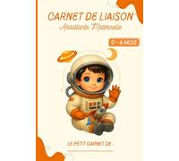Carnet de liaison Assistante Maternelle à remplir : Cahier de transmission Assmat - Parents,pour accompagner les jours d'accueil chez nounou / 0-6 ... la nounou et les parents 130 jours de suivi