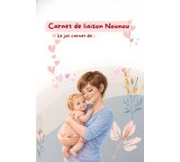 Carnet de liaison assistante maternelle: carnet de transmissions nounou parents