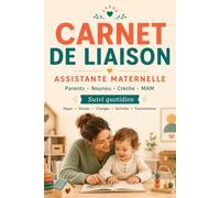 Carnet de liaison assistante maternelle: Parents • Nounou • Crèche • MAM - Suivi quotidien