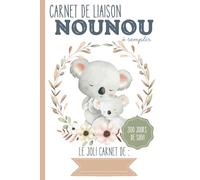 Carnet de liaison Nounou 300 jours à remplir: carnet de transmission parents-nounou pour simplifier le suivi de bébé ｜Couverture Koalas