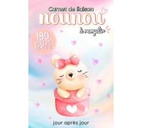 Carnet de liaison Nounou à remplir 180 jours de suivi: Cahier de transmission Assistante maternelle - Parents pour suivre l'alimentation le sommeil et de son bébé ou son enfant pendant 6 mois