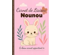 Carnet de Liaison Nounou à remplir: cahier de liaison assistante maternelle à remplir | Cahier pour faciliter la communication parents-nounou sur le ... alimentation, activité, santé, souvenirs) -5-
