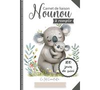 Carnet de Liaison Nounou à remplir: cahier de liaison assistante maternelle à remplir | Cahier pour faciliter la communication parents-nounou sur le ... . -1-