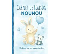 Carnet de Liaison Nounou à remplir: cahier de liaison assistante maternelle à remplir | Cahier pour faciliter la communication parents-nounou sur le ... activité, santé, souvenirs) -12-
