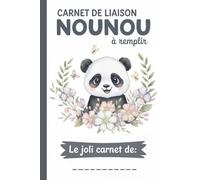Carnet De Liaison Nounou à Remplir: Cahier de Transmission Assistante Maternelle / Parents pour Suivre son Bébé ou son Enfant | Journal de Bord de Vie ... du Lieu d'Accueil | Couverture Panda