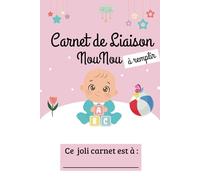 carnet de liaison Nounou à remplir : cahier transmission assistante maternelle pour faciliter la communication parents-nounou suivre son bébé ou son enfant