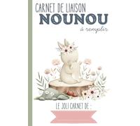 Carnet de liaison Nounou à remplir: carnet de transmission parents-nounou pour faciliter le suivi de bébé en crèche, nounou, assistante maternelle, baby-sitter…|Couverture Lapins