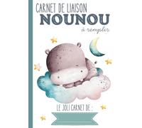 Carnet de liaison Nounou à remplir: carnet de transmission parents-nounou pour faciliter le suivi de bébé en crèche, nounou, assistante maternelle, baby-sitter…|Couverture Hippopotame