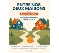 Carnet de liaison pour parents séparés: Garde alternée • Résidence partagée • Calendrier familial • Santé • École • Suivi des échanges et des frais