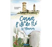 Carnet de l'ile de Ré: 10 flâneries