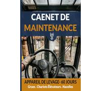 Carnet de Maintenance Appareil de Levage Quotidien: 60 Jours de Suivi Complet | Contrôle Matin et Soir | Grues, Chariots Élévateurs, Nacelles
