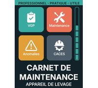 Carnet de maintenance appareil de levage : Registre de sécurité et suivi d'entretien: Journal professionnel pour chariots élévateurs, grues et équipements de manutention