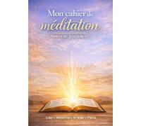 CARNET DE MÉDITATION QUOTIDIENNE (NOUVEAU TESTAMENT): Journal de prière pour vivre la parole de Dieu au quotidien | Un carnet spirituel pour marcher avec Jésus