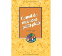 Carnet de mes bons petits plats: Pour noter vos trésors de cuisine | Il y a un sommaire pratique | des places pour vos photos 99 p broché 17.7cm x 25,4 cm | carnet à remplir