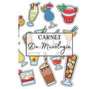 Carnet de Mixologie: Cahier de note à remplir pour la création de vos cocktails maison ou pour noter cela déjà existant. Carnet pour 100 recettes. Accessoire utile pour professionnel et amateur.