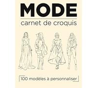 Carnet de mode: Cahier de croquis à spirale 100 silhouettes pour styliste modéliste