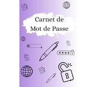 Carnet de Mots de Passe: Cahier pour rassembler tous vos identifiants et mots de passes Internet - Organisations avec répertoire alphabétique - Format A5
