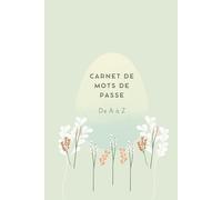 Carnet de Mots de Passe: Carnet de mots de passe alphabétique pour conserver vos identifiants internet et codes secrets | 106 pages | Format A5