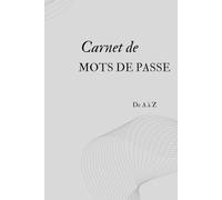 Carnet de Mots de Passe: Carnet de mots de passe alphabétique pour conserver vos identifiants internet et codes secrets | 106 pages | Format A5