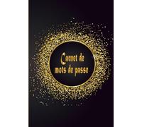 Carnet de Mots de Passe: carnet pratique pour gérer vos mots de passe et identifiants Internet - Organisation alphabétique - Petit format A5 ... ..10
