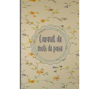 Carnet de Mots de Passe: carnet pratique pour gérer vos mots de passe et identifiants Internet - Organisation alphabétique - Petit format A5 ...005