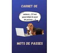 carnet de mots de passe - chien: le meilleur moyen de mémoriser vos mots de passes, c'est encore de les noter! carnet ligné et organisé à remplir- alphabétique