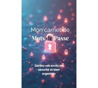 carnet de mots de passe: Protégez et organisez tous vos mots de passe en toute sécurité avec ce carnet pratique et compact, avec répertoire alphabétique