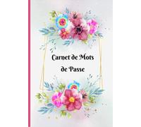 Carnet de Mots de Passe: Répertoire Alphabétique pour conserver vos identifiants internet, mots de passe, sites web et e-mails/ Format A5- 110 pages.