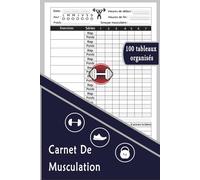 Carnet De Musculation: Livre à compléter facile à utiliser pour les débutants ou les professionnels qui veulent suivre leurs entraînements quotidiens dans la salle de sport.01