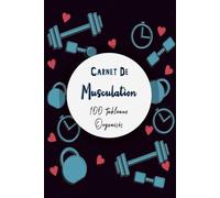 Carnet De Musculation: Livre à compléter facile à utiliser pour les débutants ou les professionnels qui veulent suivre leurs entraînements quotidiens dans la salle de sport.08