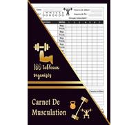 Carnet De Musculation: Livre à compléter facile à utiliser pour les débutants ou les professionnels qui veulent suivre leurs entraînements quotidiens dans la salle de sport.02