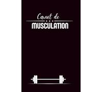 Carnet de Musculation: Planification Routines | Mensurations | Performance | Restez sur la voie et soyez motivé (e) en suivant vos gains !
